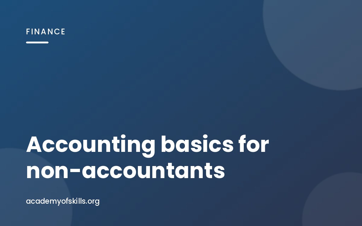 Accounting Basics for Non-Accountants: Reading the Numbers Without a Qualification