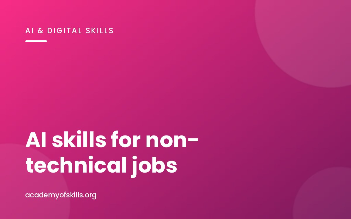 AI Skills for Non-Technical Jobs: What You Actually Need to Learn