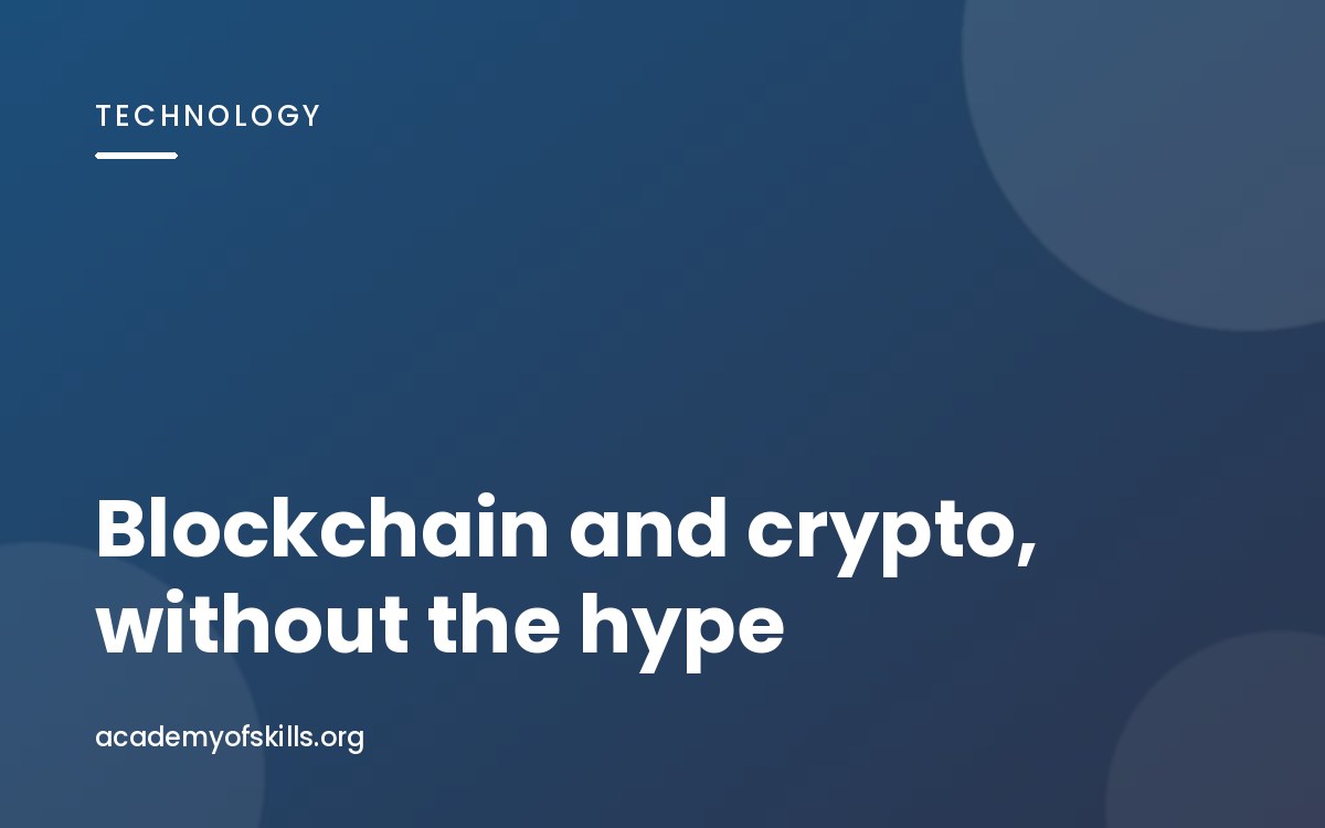 Blockchain and Crypto, Explained Without the Hype