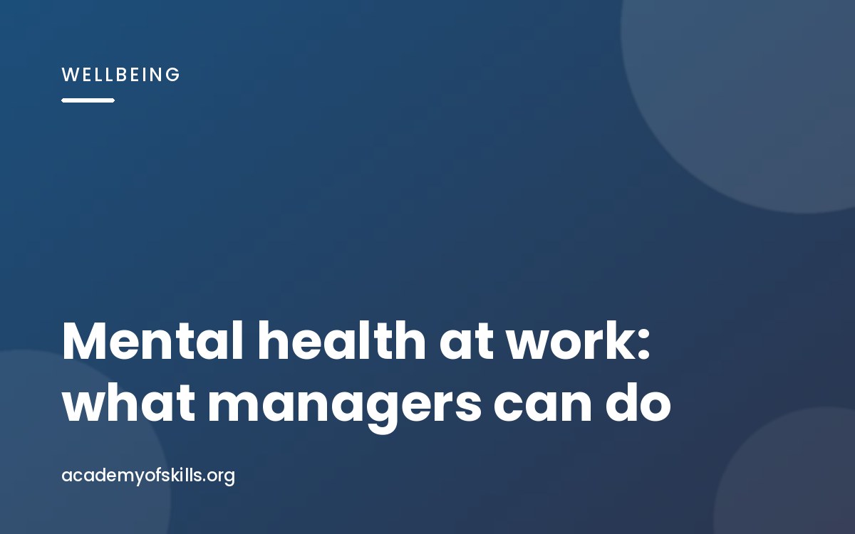 Mental Health at Work: What Managers and Colleagues Can Usefully Do