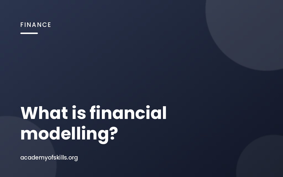 What Is Financial Modelling? A Plain-English Introduction